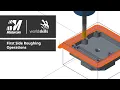 WorldSkills Mastercam Tutorial First Side Roughing Operations