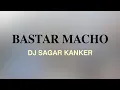 Download Lagu DJ SAGAR KANKER - BASTAR MACHO ( DEMO ) DJ SAGAR KANKER #DMT_DJS_CLUB