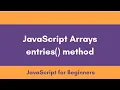 JavaScript entries Array Method Demo of entries JS Array method