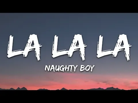 Download MP3 Naughty Boy, Sam Smith - La la la (Lyrics)