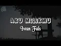 Download Lagu Iwan Fals - Aku Milikmu │ LIRIK \u0026 Best Cover Agus Veron