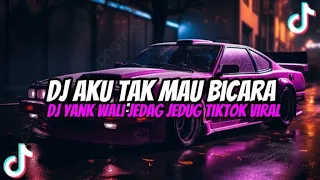 Download DJ AKU TAK MAU BICARA YANK WALI SOUND JEDAG JEDUG TIKTOK VIRAL TERBARU 2024 MP3