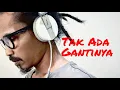 Download Lagu Ipang - Tak Ada Gantinya mp3