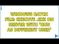 Windows Batch File Execute exe on server with Run as different user