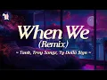 Tank feat Trey Songz Ty Dolla ign - When We Remix