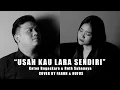 Download Lagu Usah Kau Lara Sendiri - Katon Bagaskara \u0026 Ruth Sahanaya (Cover) by Faron Asyari \u0026 Nufus Fitria