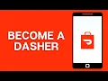 How To Become a Dasher Step-By-Step