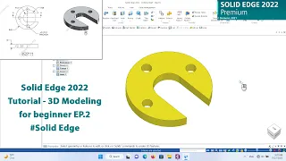 Solid Edge 2022 Tutorial - 3D Modeling for beginner EP 2