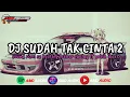 DJ SUDAH TAK CINTA 2 || SOUND BOOTLEG || AKBAR CHALAY Ft NABIH IKOO || TERBARU2023