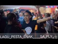 Download Lagu LAGU-PESTA-ENAK-----SA-FLY--