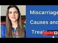 Understanding Miscarriage Causes and Risk Factors