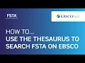 How to use the thesaurus when using FSTA on EBSCOhost