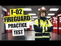 F-02 Practice Test 2026 Fire Guard Certification Exam Questions Answers Test Prep Study Guide