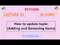 Python Lecture 31 How to update a tuple in Hindi