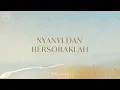 Download Lagu Nyanyi Dan Bersoraklah (Shout To The Lord) - Lyric Video | Hillsong Dalam Bahasa Indonesia
