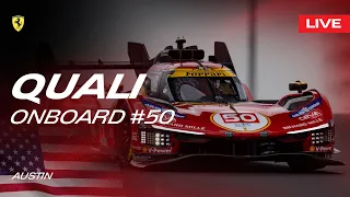 LIVE QUALI Onboard car #50 for Lone Star Le Mans | Ferrari Hypercar