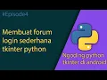 APLIKASI PYTHON FORUM LOGIN SEDERHANA TUTORIAL PYTHON ANDROID TKINTER PYDROID3