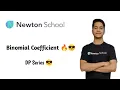 BINOMIAL COEFFICIENT DP Series Easiest Approach Newton School Chirag Vaishnav