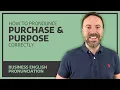 How To Pronounce Purchase Purpose Correctly - Business English Pronunciation
