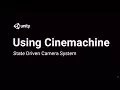 Using Cinemachine State Driven Cameras