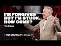 I M FORGIVEN BUT I M STUCK HOW COME - Tim Dilena