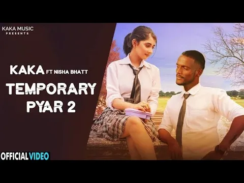 Download MP3 Kaka Temporary Pyar 2  Kaka Gurlez Akhtar | Nisha Bhatt  New Punjabi Song Latest Punjabi Song 2021