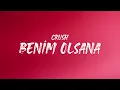 CRUSH - BENİM OLSANA (Şarkı Sözleri / Lyrics)