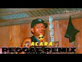 LAGU ACARA REGGAE SLOW REMIX 2019