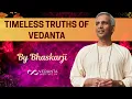 Timeless Truths of Vedanta Class 32 Topic 11 The Path of Wisdom By Bhaskarji