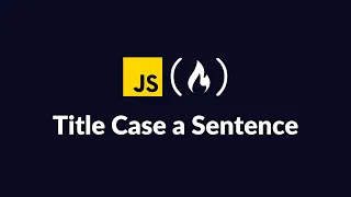 FreeCodeCamp Title Case a Sentence Solution JavaScript Walkthrough
