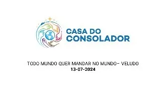 TODO MUNDO QUER MANDAR NO MUNDO– VELUDO - 13-07-2024