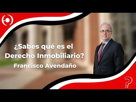 Download MP3 Francisco Avendaño | ¿Sabes qué es el Derecho Inmobiliario?