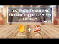 Firebase Trigger Functions Testing with JEST and Emulators - Part Setup