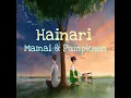 Lagu Mamai \u0026 Pumpkeen - hainari (official lyrics video)