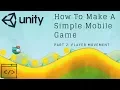 Unity Game Engine Mobile Game Part 2 Player Movement