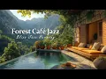 Download Lagu Boscafé Jazzmuziek | Ontspannende, Rustige Jazz En Natuurtherapie Voor Een Positieve Stemming