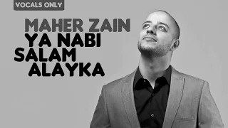 maher zain ya nabi salam alayka arabic version vocals only no music 