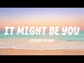 It Might Be You - Stephen Bishop