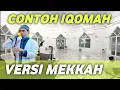 Download Lagu CONTOH IQOMAH MERDU, IRAMA MEKKAH || RULIMAROYA
