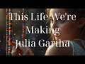 Lagu This Life We're Making _ Julia Gartha | Limited time | Lyrics - Firewood
