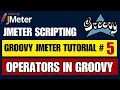 Jmeter Groovy Scripting Tutorial Operators