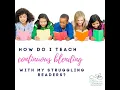 Strategies for teaching continuous blending