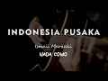 INDONESIA PUSAKA // ISMAIL MARZUKI // KARAOKE GITAR AKUSTIK NADA COWO ( MALE )