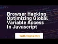 Browser hacking optimizing global variable access in javascript