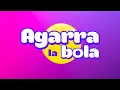 🎙️AGARRA LA BOLA - 20 DE NOVIEMBRE