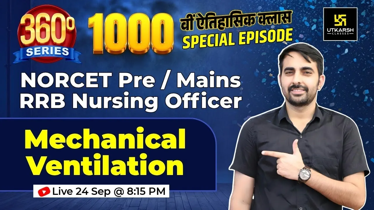 360 Degree Series #1000 Episode Special 🥳 Mechanical Ventilation NORCET & Nursing Exams Mukesh Sir