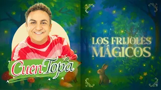 CuenTopa 📖 LOS FRIJOLES MÁGICOS