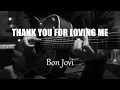 Download Lagu Thank You For Loving Me - Bon Jovi (Acoustic Karaoke)