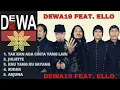 Download Lagu Dewa19 feat. ELLO || 5 Lagu terbaik