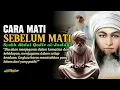 Download Lagu cara mati sebelum mati // syekh Abdul Qadir Al Jailani #kajianislam #ceramahagama #tasawuf